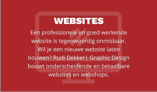 WEBSITES Een professionele en goed werkende website is tegenwoordig onmisbaar.  Wil je een nieuwe website laten bouwen? Rudi Dekker| Graphic Design bouwt onderscheidende en betaalbare websites en webshops.