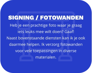 signing / FOTOWANDEN Heb je een prachtige foto waar je graag iets leuks mee wilt doen? Gaaf!  Naast bovenstaande diensten kan ik je ook daarmee helpen. Ik verzorg fotowanden voor vele toepassingen in diverse materialen.