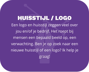 HUISSTIJL / LOGO  Een logo en huisstijl zeggen veel over jou en/of je bedrijf. Het roept bij mensen een bepaald beeld op, een verwachting. Ben je op zoek naar een nieuwe huisstijl of een logo? Ik help je graag!