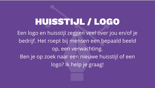 HUISSTIJL / LOGO Een logo en huisstijl zeggen veel over jou en/of je bedrijf. Het roept bij mensen een bepaald beeld op, een verwachting.  Ben je op zoek naar een nieuwe huisstijl of een logo? Ik help je graag!